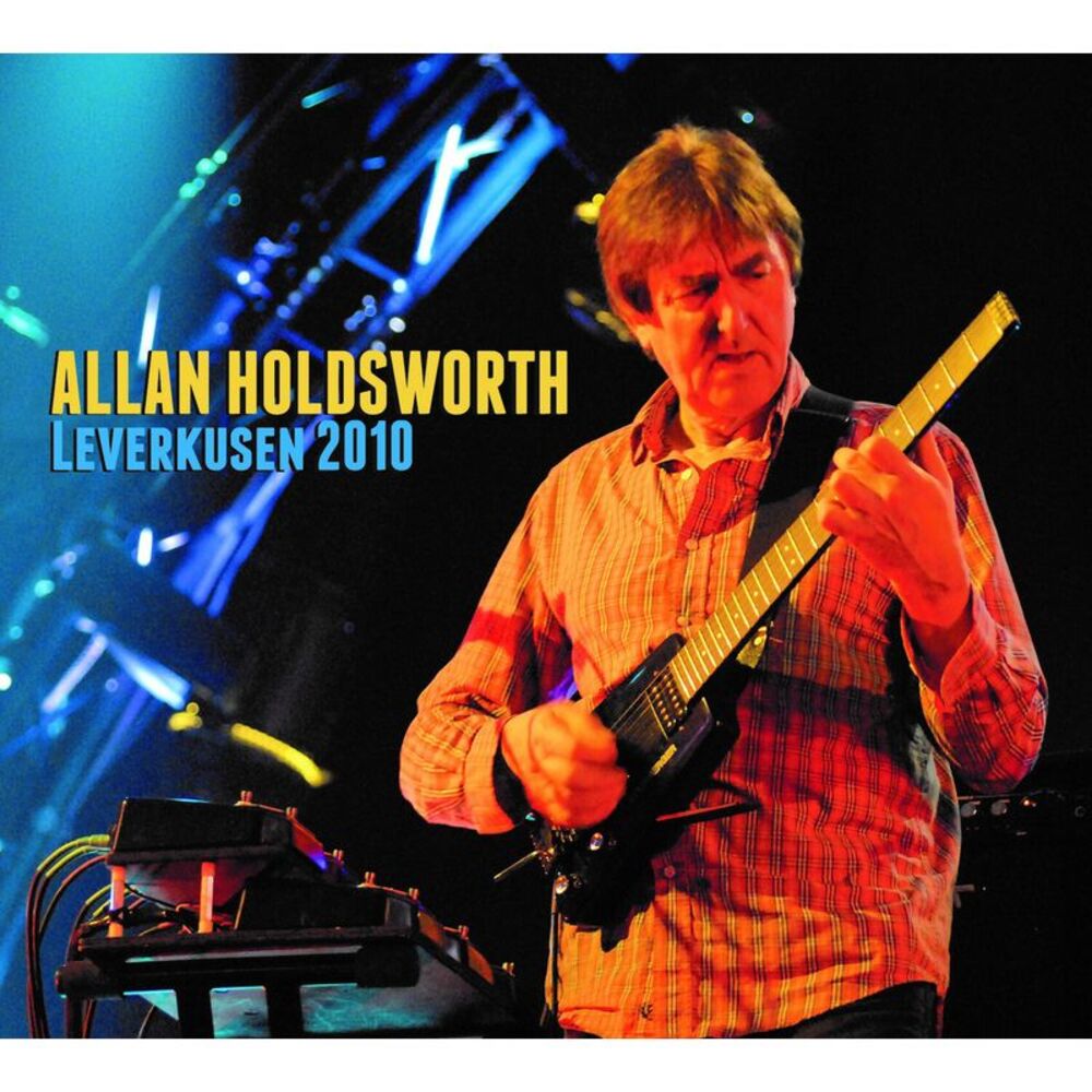 Allan Holdsworth - Leverkusen 2010  CD